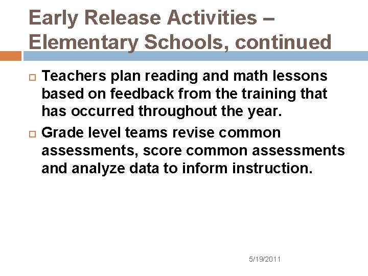 Early Release Activities – Elementary Schools, continued Teachers plan reading and math lessons based