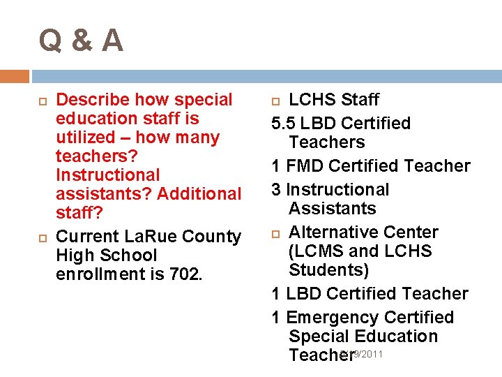 Q&A Describe how special education staff is utilized – how many teachers? Instructional assistants?