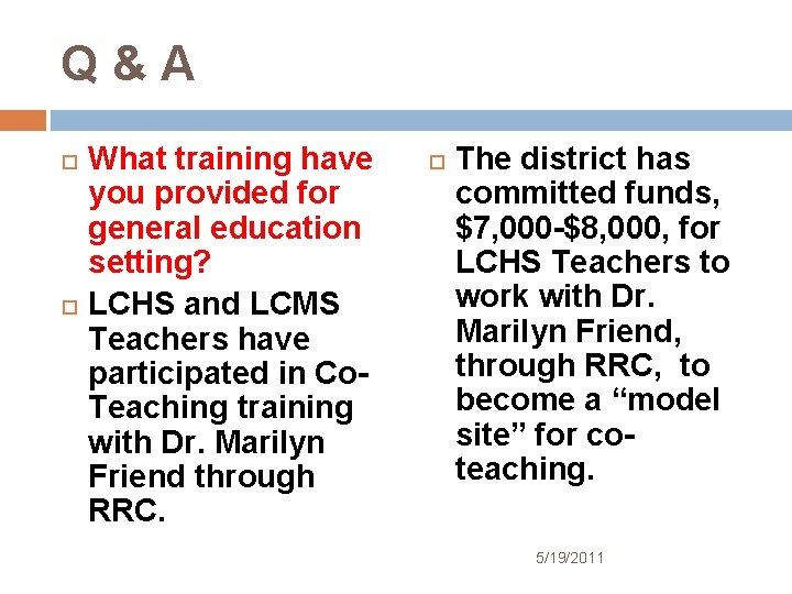 Q&A What training have you provided for general education setting? LCHS and LCMS Teachers