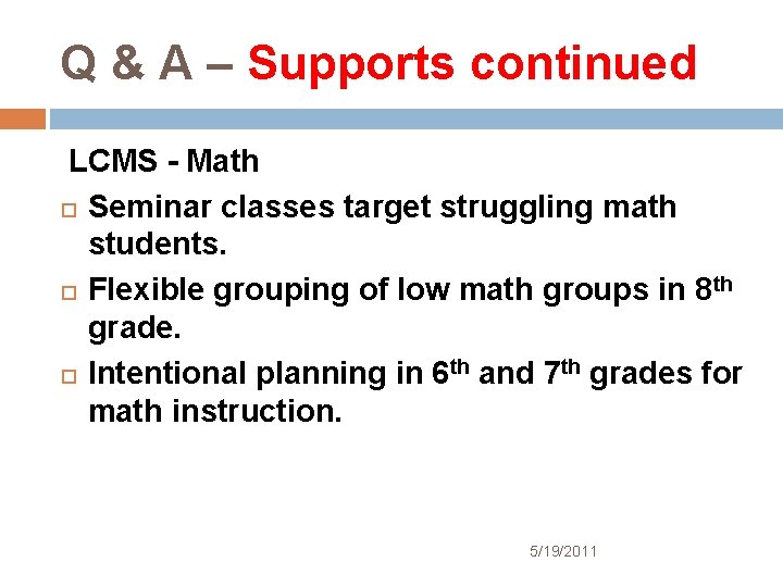 Q & A – Supports continued LCMS - Math Seminar classes target struggling math