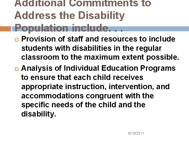 Additional Commitments to Address the Disability Population include. . . Provision of staff and