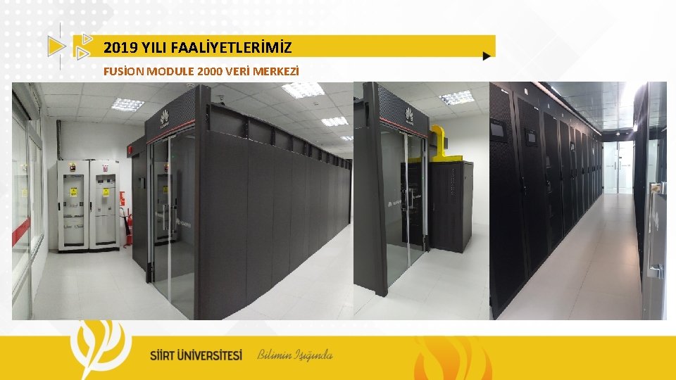 2019 YILI FAALİYETLERİMİZ FUSİON MODULE 2000 VERİ MERKEZİ 