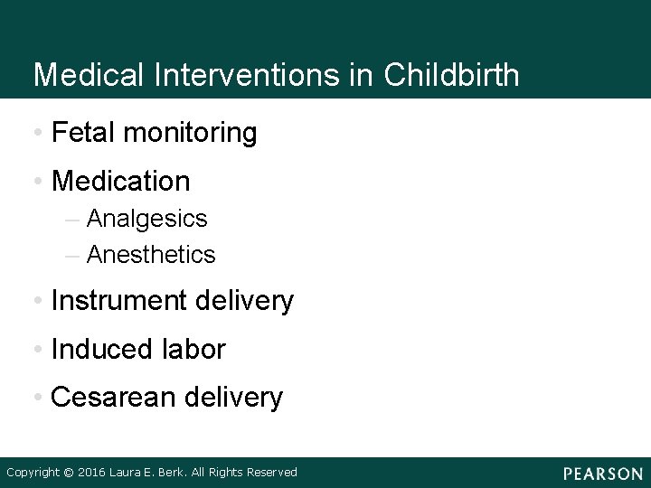 Medical Interventions in Childbirth • Fetal monitoring • Medication – Analgesics – Anesthetics •