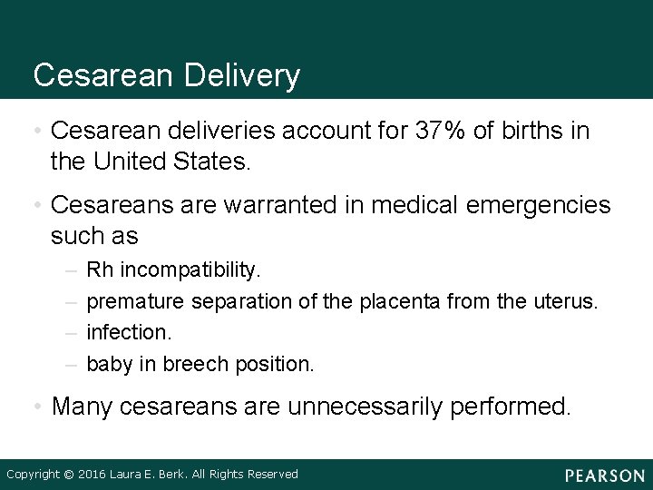 Cesarean Delivery • Cesarean deliveries account for 37% of births in the United States.