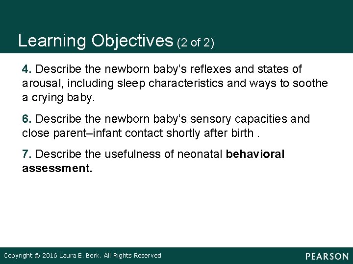 Learning Objectives (2 of 2) • • • 4. Describe the newborn baby’s reflexes