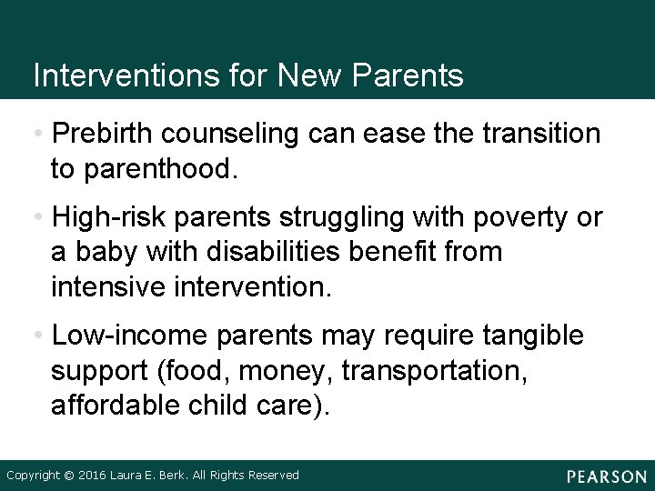 Interventions for New Parents • Prebirth counseling can ease the transition to parenthood. •