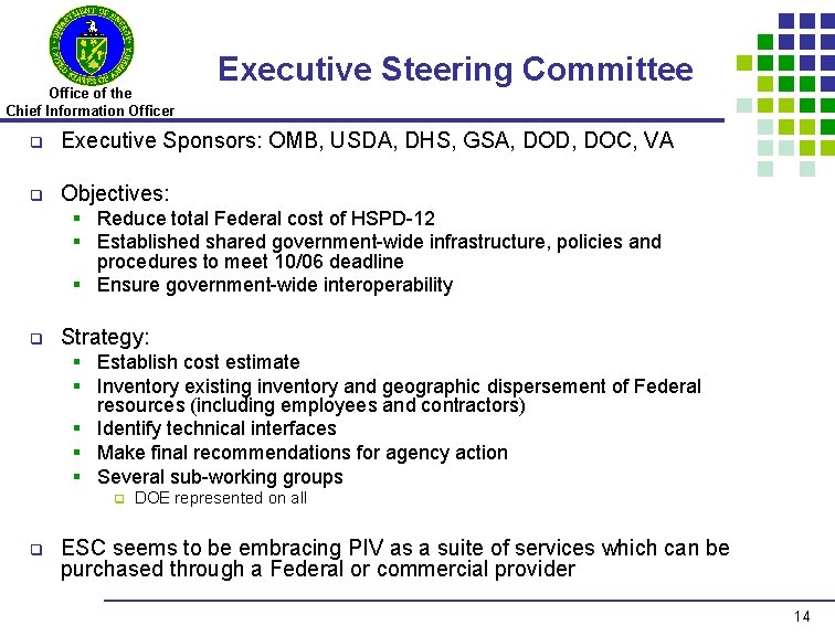 Office of the Chief Information Officer Executive Steering Committee q Executive Sponsors: OMB, USDA,