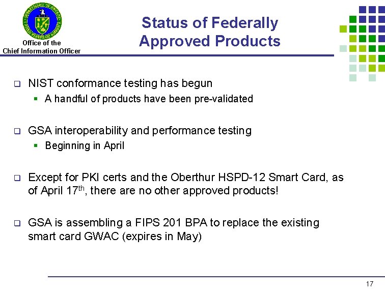 Office of the Chief Information Officer q Status of Federally Approved Products NIST conformance