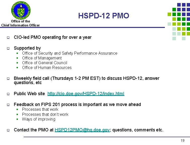 Office of the Chief Information Officer HSPD-12 PMO q CIO-led PMO operating for over