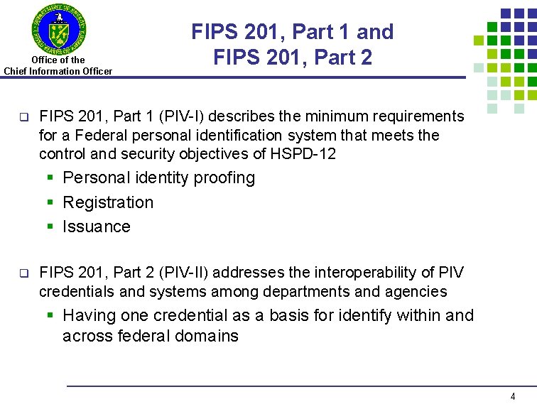 Office of the Chief Information Officer q FIPS 201, Part 1 and FIPS 201,