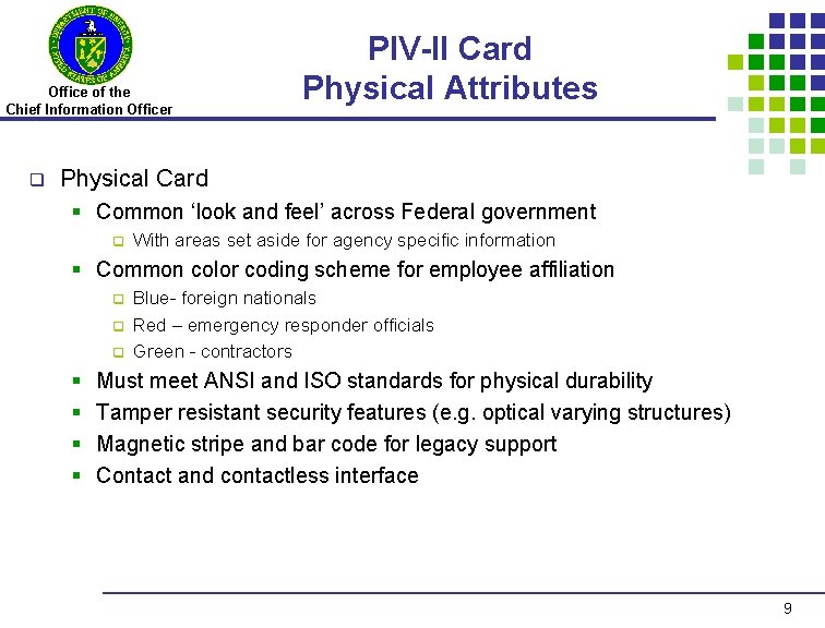 Office of the Chief Information Officer q PIV-II Card Physical Attributes Physical Card §