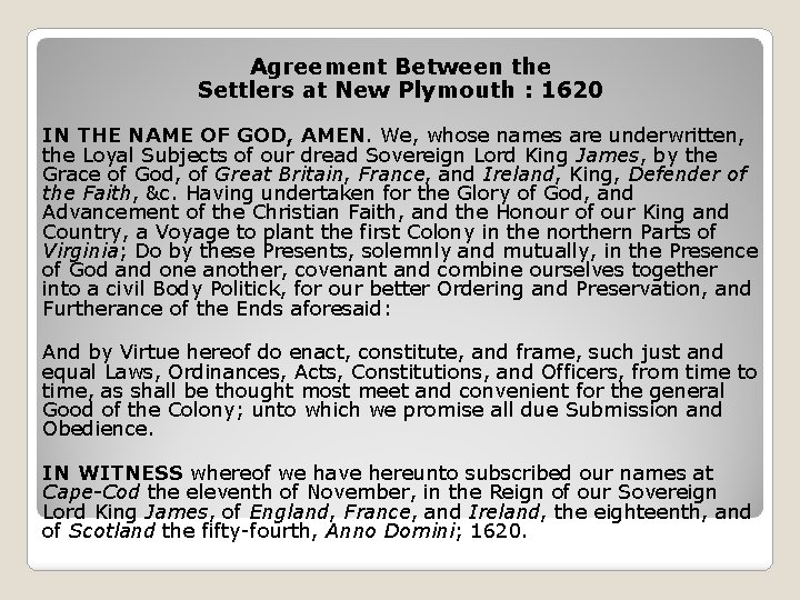 Agreement Between the Settlers at New Plymouth : 1620 IN THE NAME OF GOD,