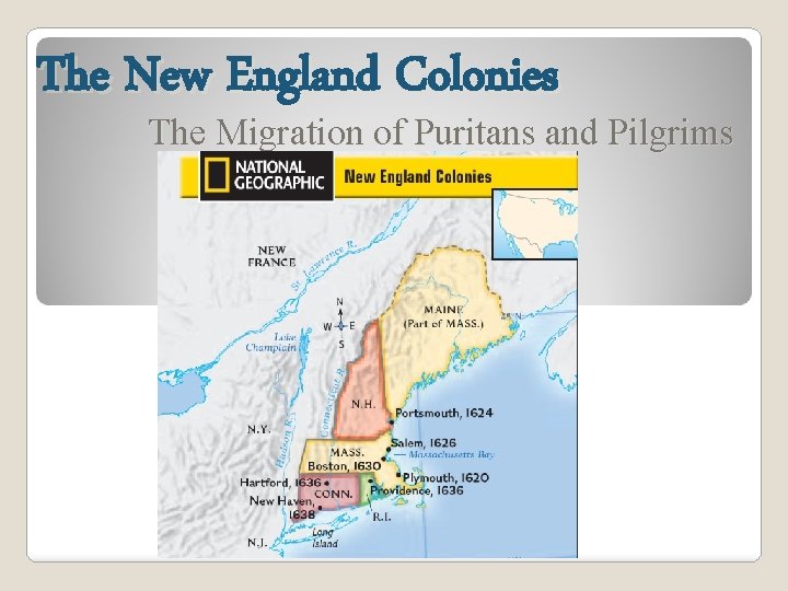 The New England Colonies The Migration of Puritans and Pilgrims 