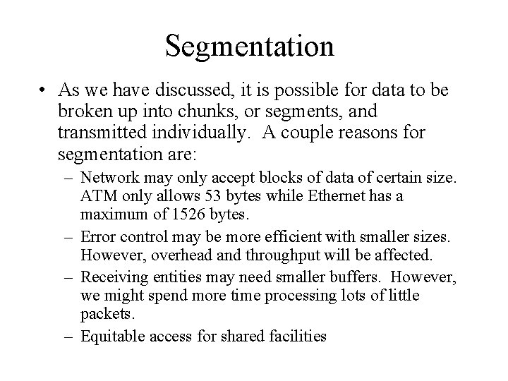 Segmentation • As we have discussed, it is possible for data to be broken