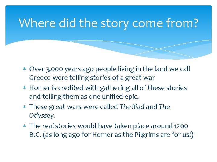 Where did the story come from? Over 3, 000 years ago people living in