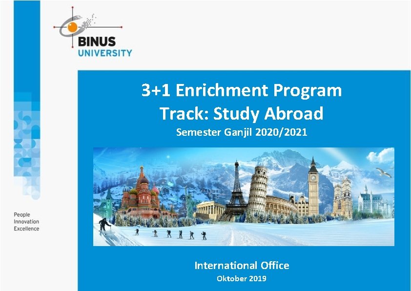 3+1 Enrichment Program Track: Study Abroad Semester Ganjil 2020/2021 International Office Oktober 2019 