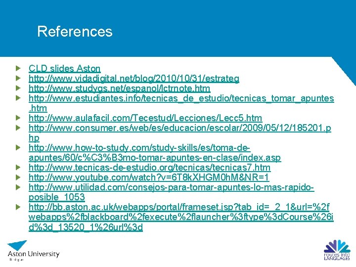 References CLD slides Aston http: //www. vidadigital. net/blog/2010/10/31/estrateg http: //www. studygs. net/espanol/lctrnote. htm http: References CLD slides Aston http: //www. vidadigital. net/blog/2010/10/31/estrateg http: //www. studygs. net/espanol/lctrnote. htm http:
