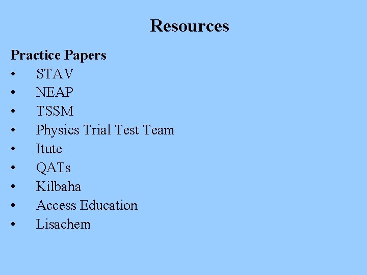 Resources Practice Papers • STAV • NEAP • TSSM • Physics Trial Test Team