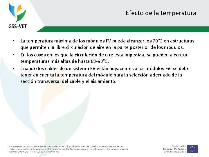 Efecto de la temperatura • • • La temperatura máxima de los módulos FV