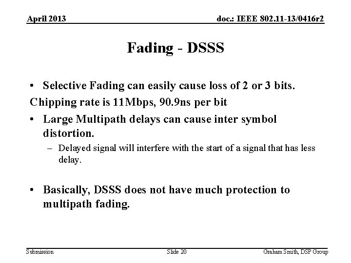 April 2013 doc. : IEEE 802. 11 -13/0416 r 2 Fading - DSSS •