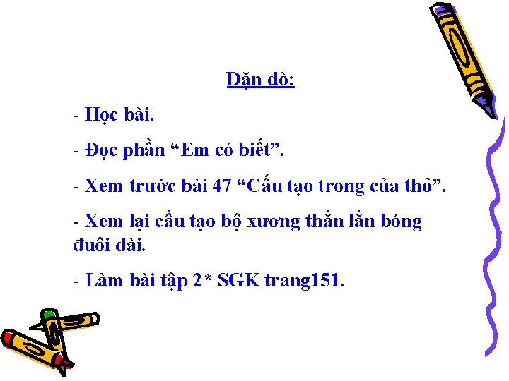 Dặn dò: - Học bài. - Đọc phần “Em có biết”. - Xem trước