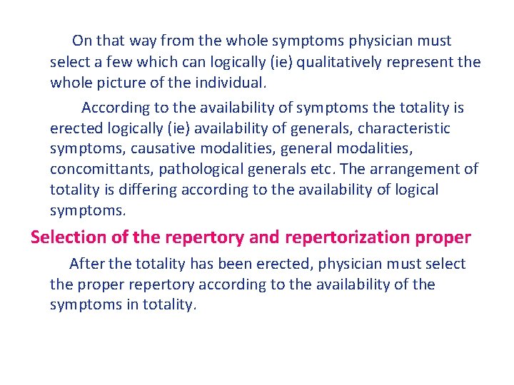 On that way from the whole symptoms physician must select a few which can