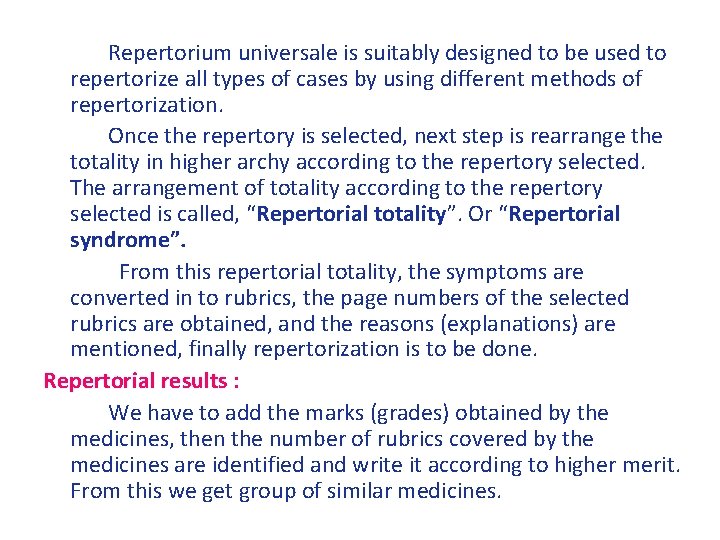 Repertorium universale is suitably designed to be used to repertorize all types of cases