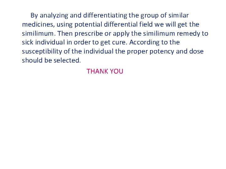 By analyzing and differentiating the group of similar medicines, using potential differential field we