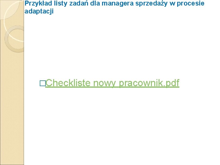Przykład listy zadań dla managera sprzedaży w procesie adaptacji �Checkliste nowy pracownik. pdf 