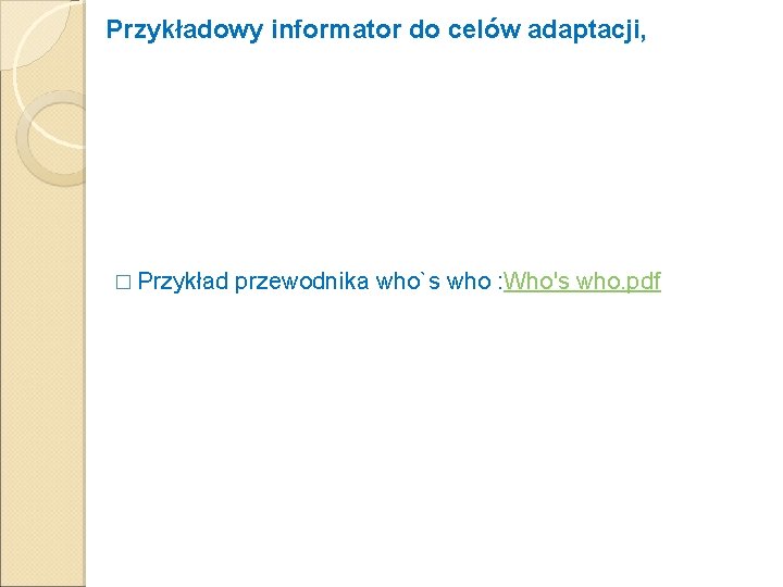 Przykładowy informator do celów adaptacji, � Przykład przewodnika who`s who : Who's who. pdf