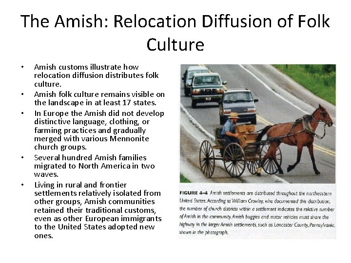 The Amish: Relocation Diffusion of Folk Culture • • • Amish customs illustrate how