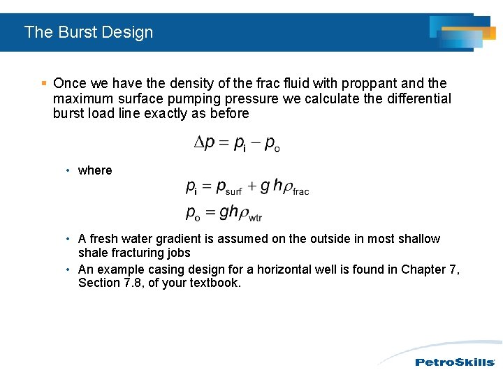 The Burst Design § Once we have the density of the frac fluid with The Burst Design § Once we have the density of the frac fluid with
