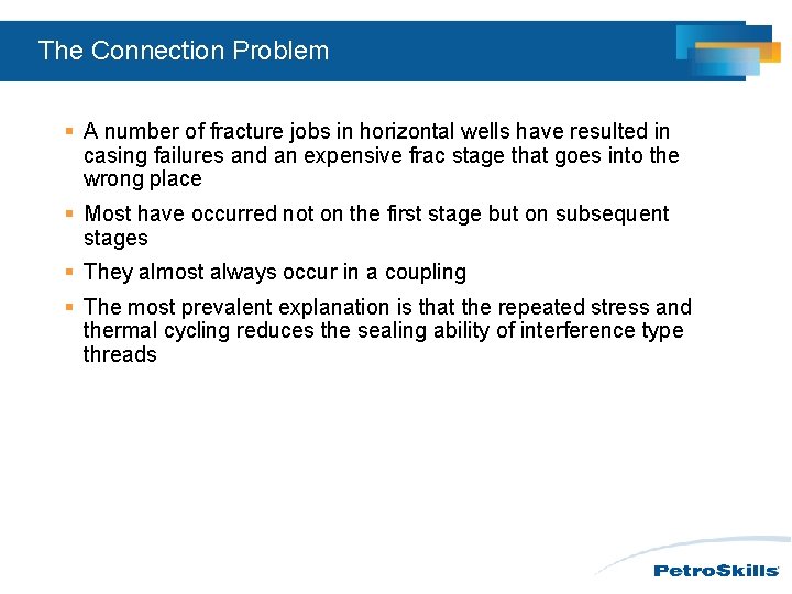 The Connection Problem § A number of fracture jobs in horizontal wells have resulted The Connection Problem § A number of fracture jobs in horizontal wells have resulted