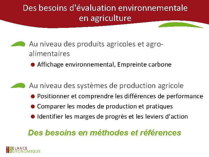 Des besoins d'évaluation environnementale en agriculture Au niveau des produits agricoles et agroalimentaires Affichage
