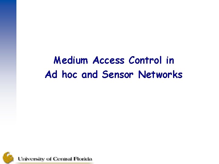 Medium Access Control in Ad hoc and Sensor Networks 