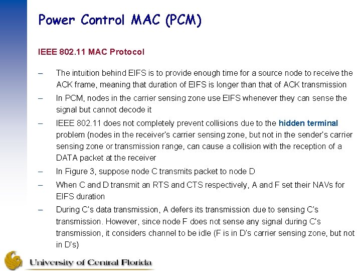 Power Control MAC (PCM) IEEE 802. 11 MAC Protocol – The intuition behind EIFS