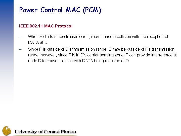 Power Control MAC (PCM) IEEE 802. 11 MAC Protocol – When F starts a