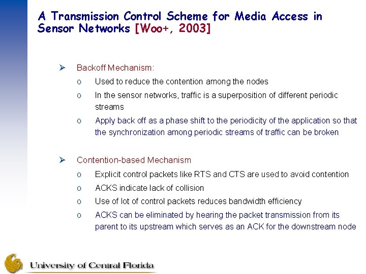 A Transmission Control Scheme for Media Access in Sensor Networks [Woo+, 2003] Ø Ø