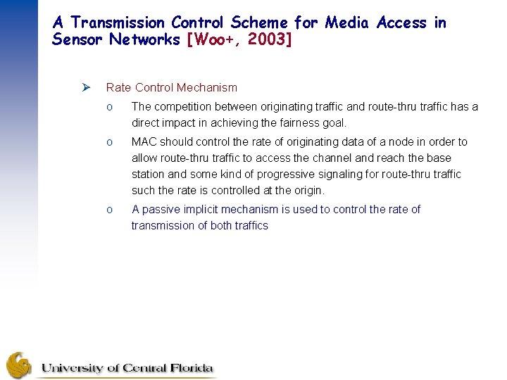 A Transmission Control Scheme for Media Access in Sensor Networks [Woo+, 2003] Ø Rate