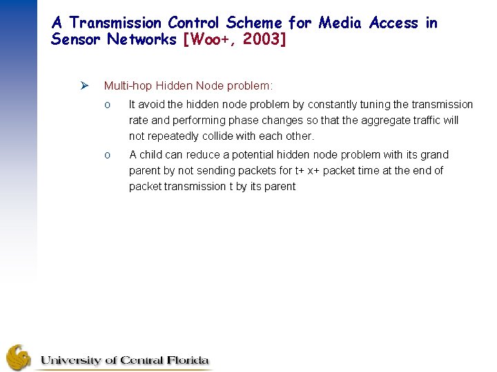 A Transmission Control Scheme for Media Access in Sensor Networks [Woo+, 2003] Ø Multi-hop