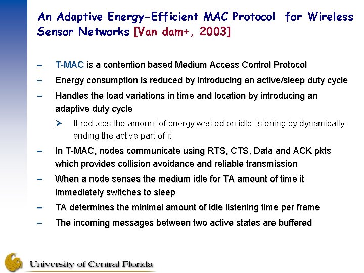 An Adaptive Energy-Efficient MAC Protocol for Wireless Sensor Networks [Van dam+, 2003] – T-MAC