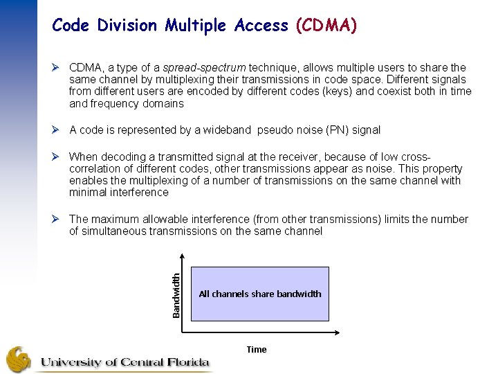 Code Division Multiple Access (CDMA) Ø CDMA, a type of a spread-spectrum technique, allows