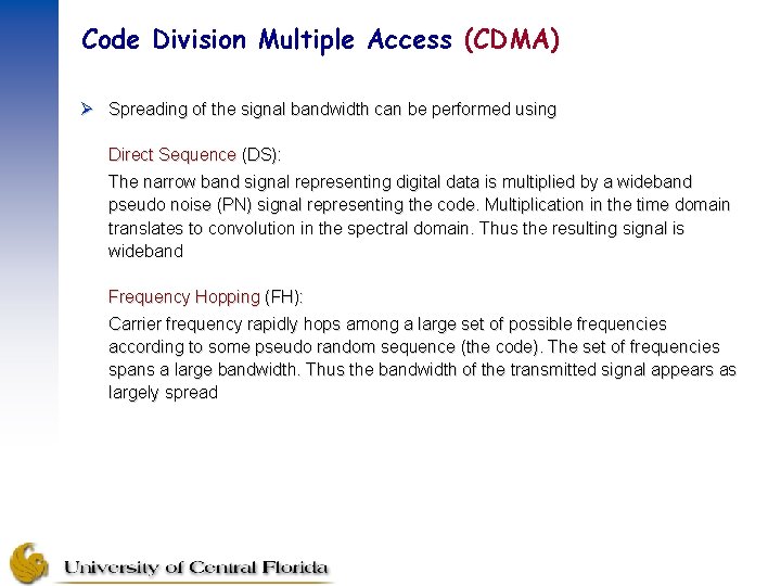 Code Division Multiple Access (CDMA) Ø Spreading of the signal bandwidth can be performed