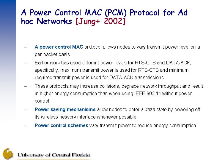 A Power Control MAC (PCM) Protocol for Ad hoc Networks [Jung+ 2002] – A