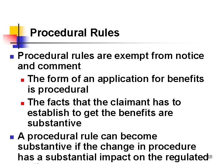 Procedural Rules n n Procedural rules are exempt from notice and comment n The