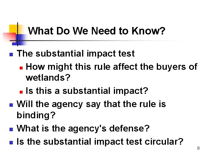 What Do We Need to Know? n n The substantial impact test n How