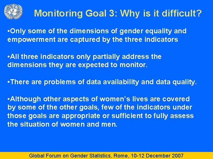 Monitoring Goal 3: Why is it difficult? • Only some of the dimensions of