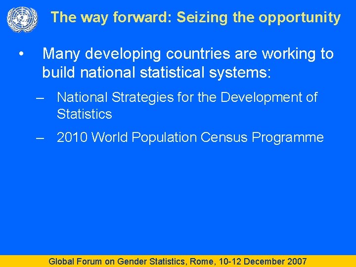 The way forward: Seizing the opportunity • Many developing countries are working to build