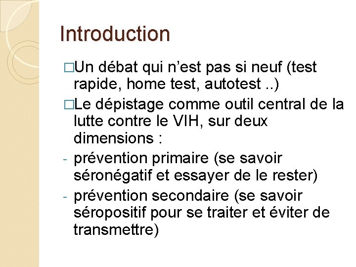 Introduction �Un débat qui n’est pas si neuf (test rapide, home test, autotest. .