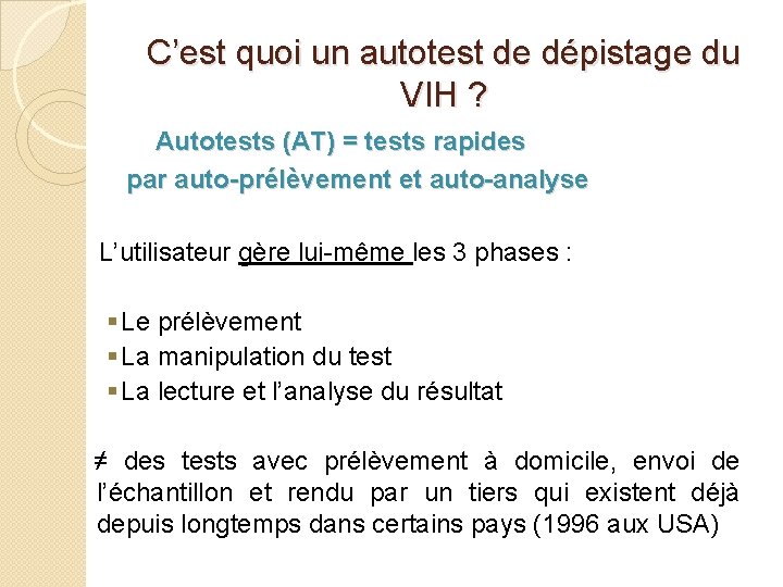 C’est quoi un autotest de dépistage du VIH ? Autotests (AT) = tests rapides